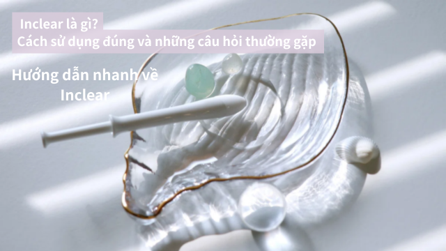 Hướng dẫn nhanh về inclear | inclear là gì? Cách sử dụng đúng và những câu hỏi thường gặp